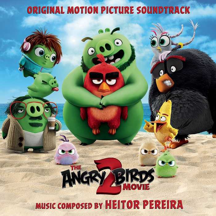 Heitor Pereira - Angry Birds 2 (Original Motion Picture Soundtrack)